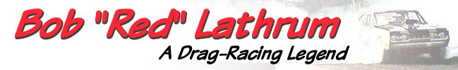 Bob "Red" Lathrup - A Drag-Racing Legend